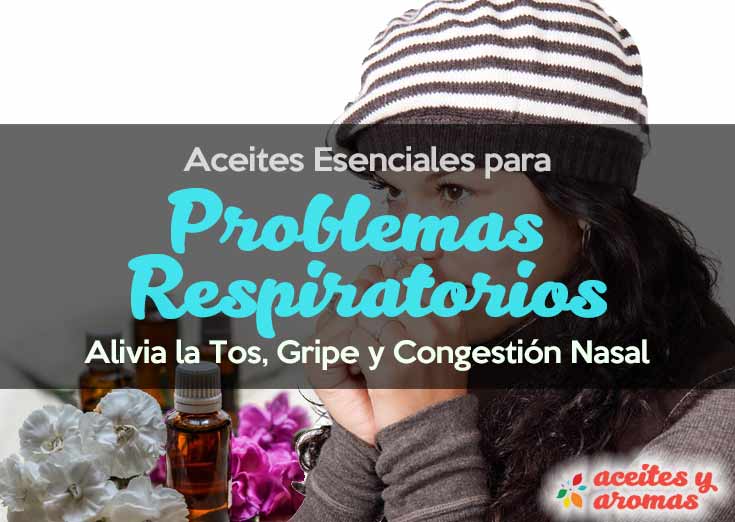 Aceites Esenciales para la Tos, Gripe y Congestión Nasal